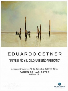 Eduardo Cetner, Entre el río y el cielo, un sueño americano