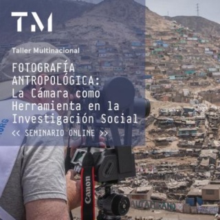 FOTOGRAFÍA ANTROPOLÓGICA: La Cámara como Herramienta en la Investigación Social, seminario online