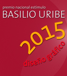 Premio Nacional Estímulo Basilio Uribe de Diseño Gráfico 2015