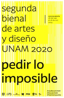 2nda Bienal de Artes y Diseño UNAM 2020 "Pedir lo imposible"