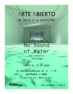No Sound of Water de Troika en Arte Abierto