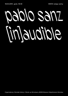(in)audible, pablo sanz, concert at MWW Wroclaw Museum - flyer