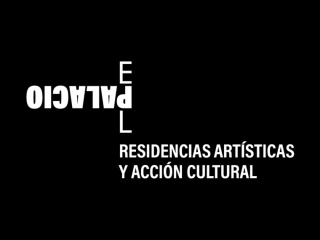 Residencias Artísticas y Acción Cultural - El Palacio 2024-2025