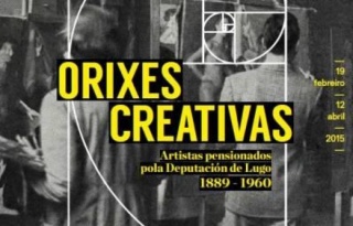 Orixes Creativas (Artistas pensionados pola Deputación de Lugo 1889-1960)