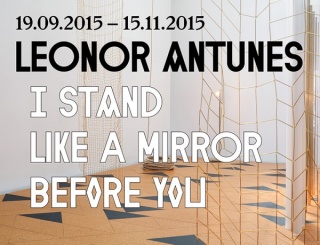 Leonor Antunes, I stand like a mirror before you