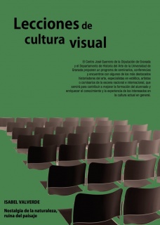 Lecciones de Cultura Visual: Isabel Velverde. Nostalgia de la naturaleza, ruina del paisaje