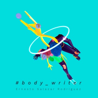 Ernesto Salazar Rodriguez. #body_writer — Cortesía de No Lugar - Arte Contemporáneo