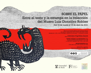 Sobre el papel. Entre el texto y la estampa en la colección del Museo Luis González Robles