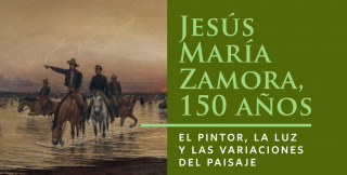 Jesús María Zamora, 150 años. El pintor, la luz y las variaciones del paisaje