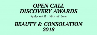 Open Call Discovery Awards 2018: Beauty & Consolation