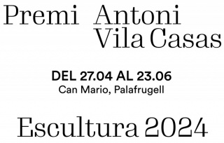 Premi Antoni Vila Casas d'Escultura 2024