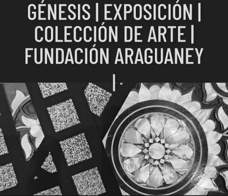 Génesis | Exposición | Colección de Arte | Fundación Araguaney