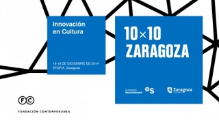 10x10 Zaragoza. Innovación en Cultura