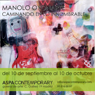 Manolo Oyonarte en ASPA Contemporary. "Caminando en lo Innombrable"