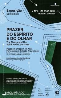 Prazer do Espírito e do Olhar - Paisagem e Viagem em Arte Portuguesa da Coleção Arquipélago