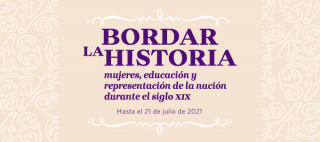 Bordar la historia: mujeres, educación y representación de la nación durante el siglo XIX