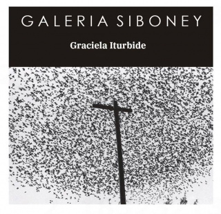 Graciela Iturbide. La vida y la muerte