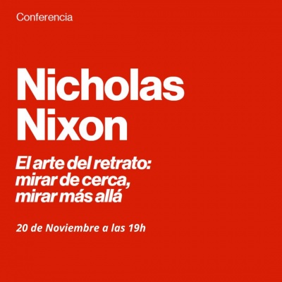 Nicholas Nixon. El arte del retrato: mirar de cerca, mirar más allá