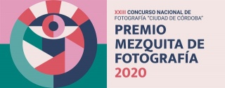 XXIII Concurso Nacional de Fotografía Ciudad de Córdoba. Premio Mezquita de Fotografía 2020