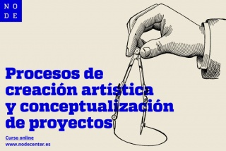 PROCESOS DE CREACIÓN ARTÍSTICA Y CONCEPTUALIZACIÓN DE PROYECTOS. Imagen cortesía Node Center