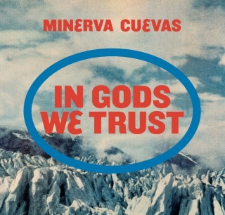 Minerva Cuevas. In gods we trust