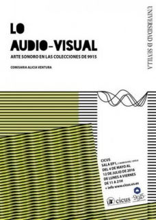 Lo Audio-Visual. Arte sonoro en las colecciones de 9915