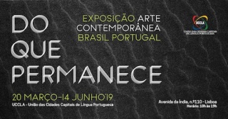 Do Que Permanece - Arte Contemporânea Brasil Portuga