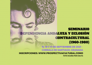 Cartel ANDALUCÍA: DE LA TEORÍA DE LA DEPENDENCIA A LA ECLOSIÓN CONTRACULTURAL (1960-1980)