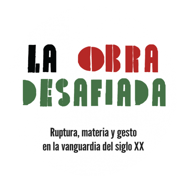 La obra desafiada. Ruptura, materia y gesto en la vanguardia del siglo XX.