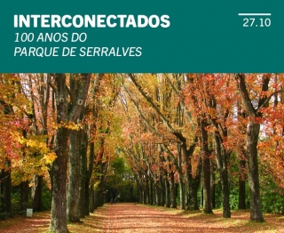 Interconectados. 100 Anos do Parque de Serralves