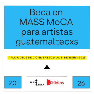 Beca en MASS MoCA para artistas guatemaltecxs