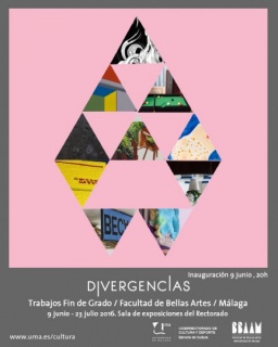 Divergencias. Trabajos Fin de Grado 2015/2016 en la Facultad de Bellas Artes de Málaga